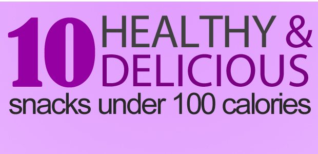 10 Healthy Snacks Under 100 Calories [#infographic]