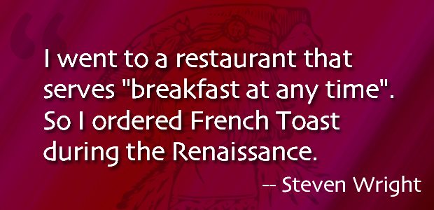 Steven Wright Quote French Toast