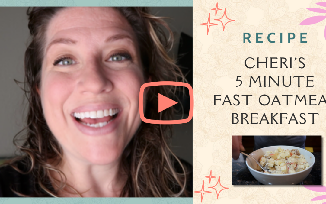 [RECIPE] Cheri’s 5 Minute Fast Oatmeal Breakfast Recipe